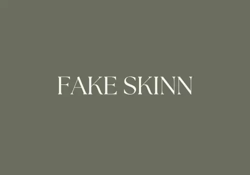 FAKE SKINN